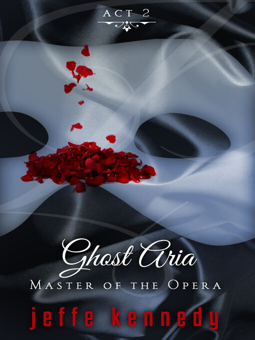 Title details for Ghost Aria by Jeffe Kennedy - Available